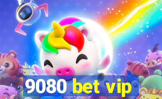 9080 bet vip